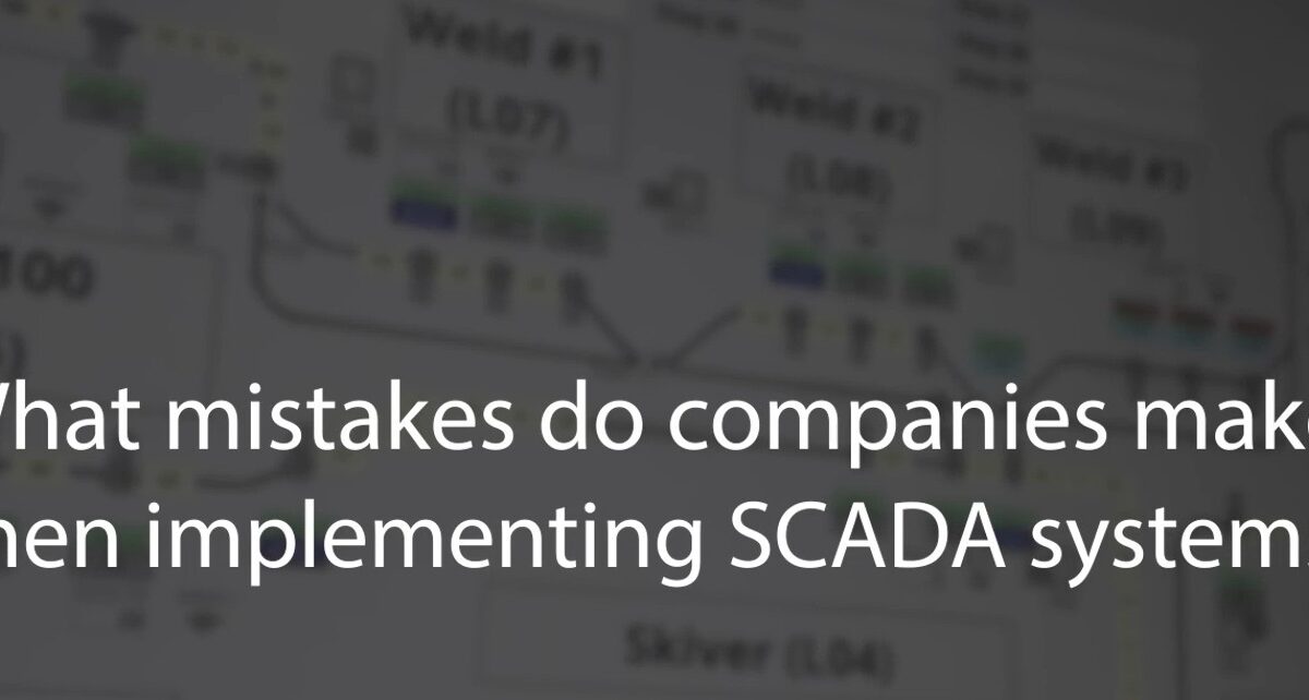 Common Mistakes Companies Make When Choosing a New SCADA System